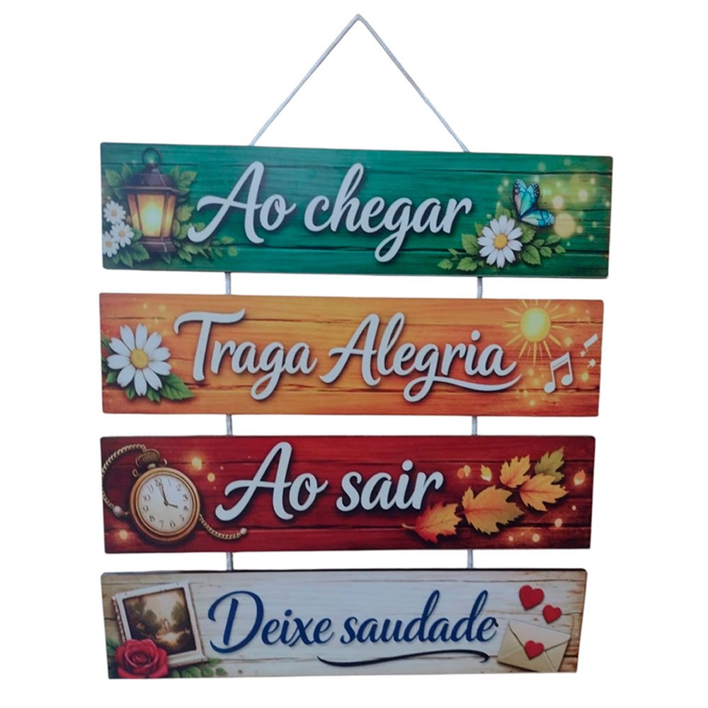 Placa em Madeira Decorativa – Ao Chegar Traga Alegria – Ao Sair Deixe Saudades